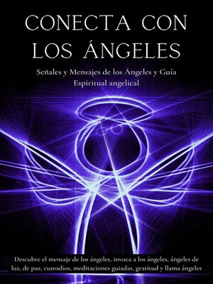 cover image of Conecta con los ángeles. Señales y mensajes de los ángeles y guía espiritual angelical.